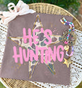 He’s Hunting Tee